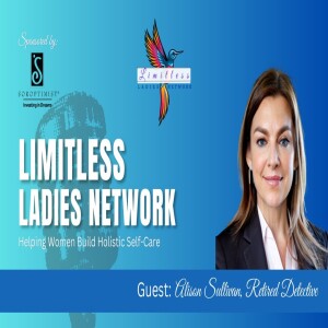 Limitless Ladies Network LLC - Eps18 -Tactics for Self Protection