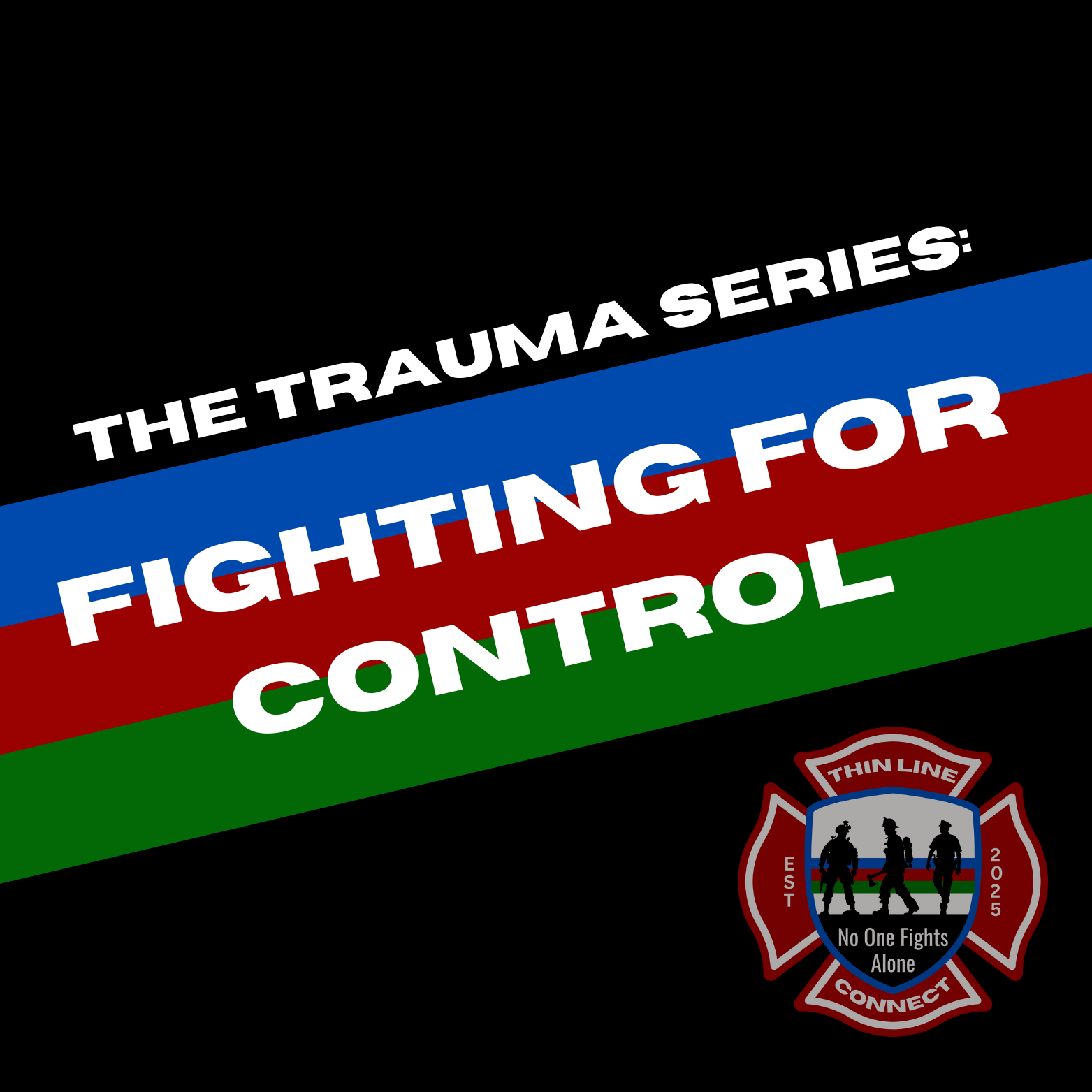 The Trauma Series: Fighting for Control