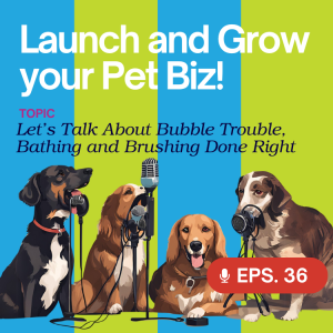 Let's Talk About Bubble Trouble, Bathing and Brushing Done Right