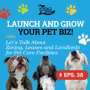 Let's Talk About Zoning, Leases and Landlords for Pet Care Facilities