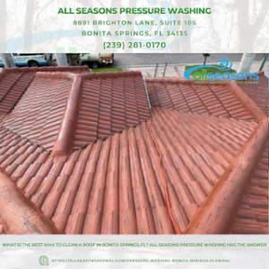 What Is The Best Way To Clean A Roof in Bonita Springs, FL? All Seasons Pressure Washing Has the Answer