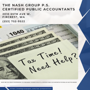 What Are the Cons of Professional Tax Preparers? The Nash Group P.S., Certified Public Accountants in Tacoma, WA Has the Answer