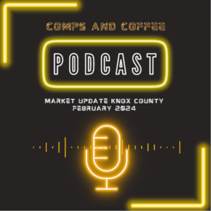 Comps and Coffee: February 2024 Knox County Real Estate Update