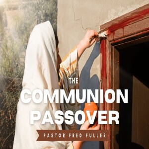 The Communion Passover 3 22 25