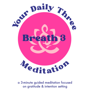 Your Daily Three Meditation - Breath 3
