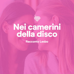 Nei camerini della disco