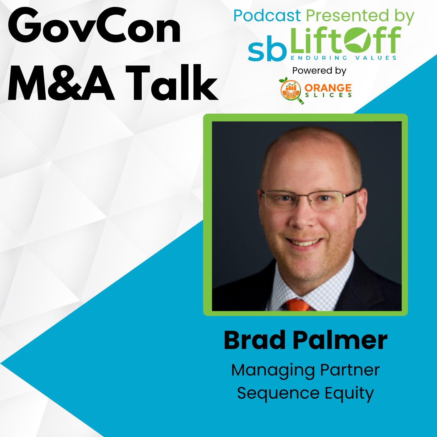 GovCon M&A Talk: How Brad Palmer Built and Sold a Standout SDVOSB in GovCon