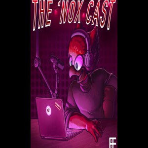 NOXCAST Episode 2 (with Senior Reporter Ryan Pacheco)
