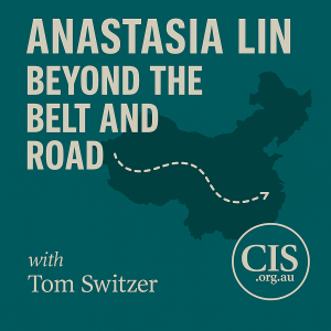 Beyond the Belt and Road: Anastasia Lin on China's expansionist vision with Tom Switzer