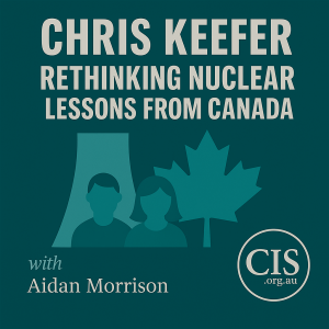 Rethinking Nuclear:  Lessons from Canada with Dr. Chris Keefer