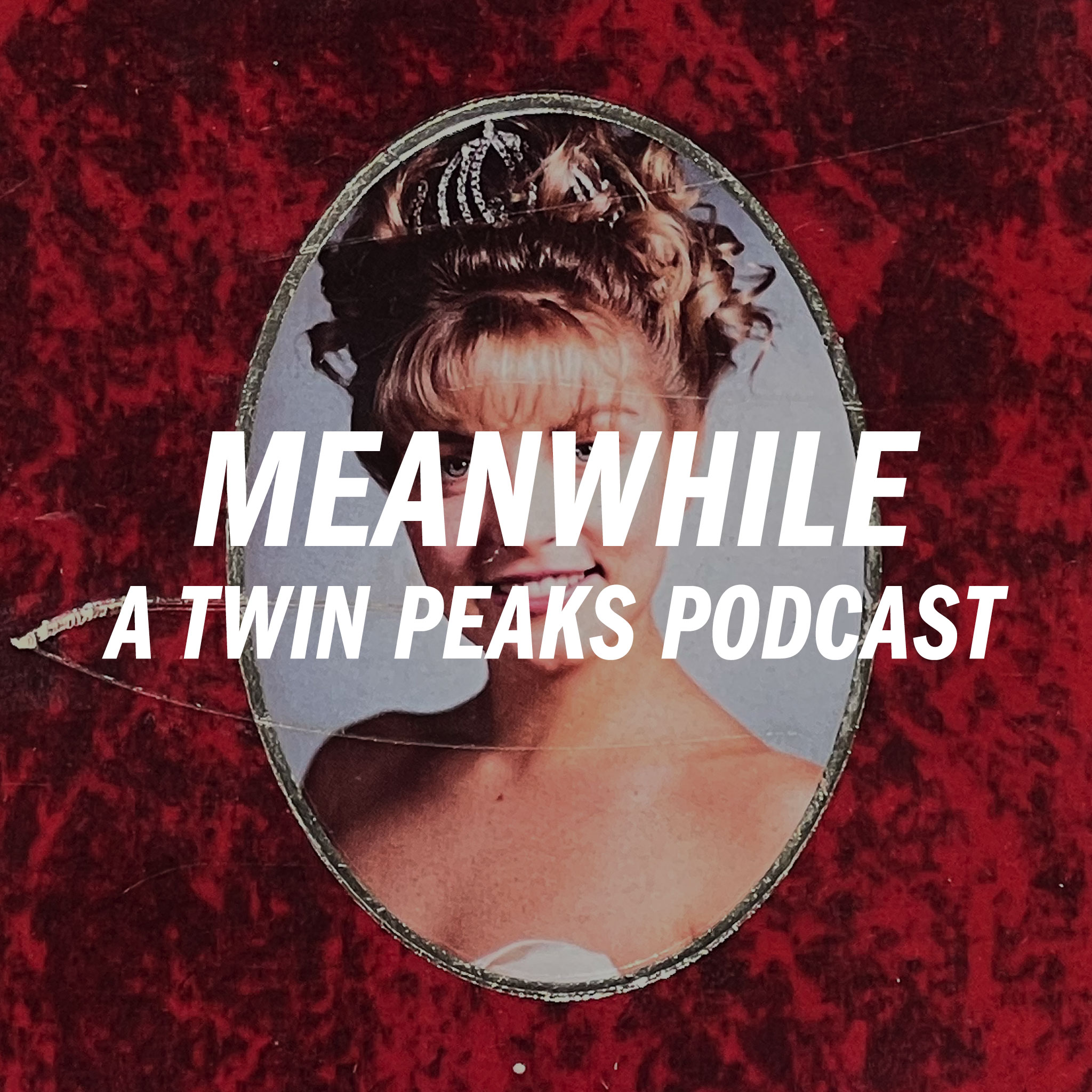 Meanwhile: A Twin Peaks Podcast
