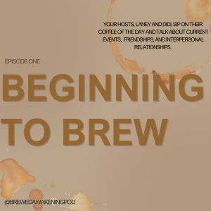Brewed Awakening Ep.1: Beginning to Brew
