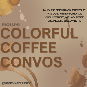 Brewed Awakening Ep. 11: Colorful Coffee Convos
