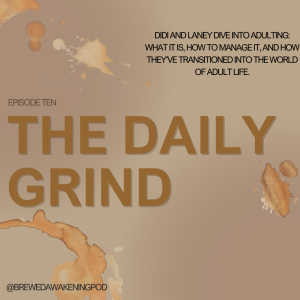 Brewed Awakening Ep. 10: The Daily Grind