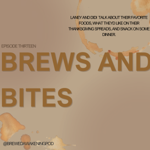 Brewed Awakening Ep. 13: Brews and Bites