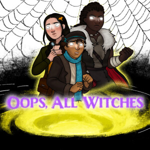 OAW Episode 3: Toil and Trouble, Part One