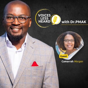 Camarrah Morgan | Voices Less Heard | S1 - EP5