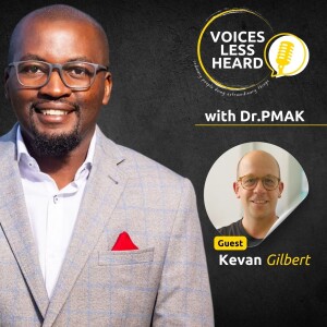Kevan Gilbert | Voices Less Heard | S2 - EP1