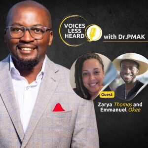 Zarya Thomas and Emmanuel Okee | Voices Less Heard | S1 - EP6