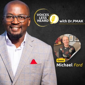 Michael Ford | Voices Less Heard | S1 - EP9