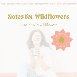 Note 02: Why Wildflower?