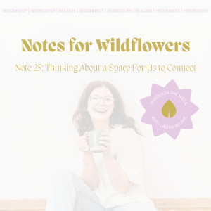 Note 25: Thinking About a Space for Us to Connect