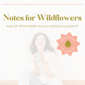 Note 34: What Beliefs Are You Starting To Question?