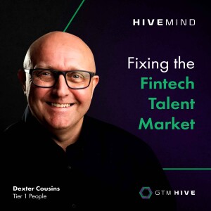 What's broken with the Fintech talent market with Dexter Cousins, Tier 1 People