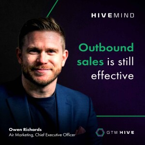 Is outbound sales is still effective? with Air Marketing CEO, Owen Richards