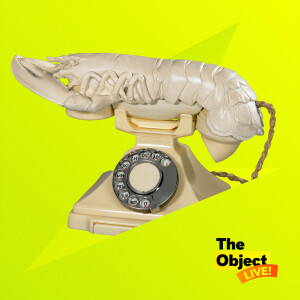 The Object LIVE! Your Lobster is Ringing!