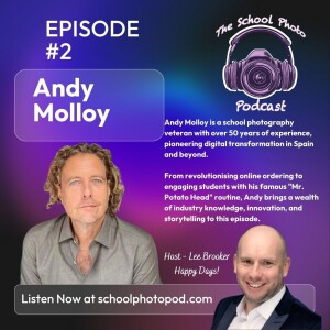 Ep 2 - 📸 "50 years in the game – Andy Molloy Spills All on School Photography!"