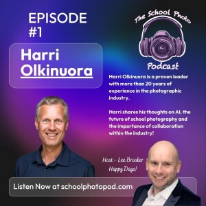 Ep 1 - Harri Olkinuora - "From Film to AI: How School Photography Has Transformed"