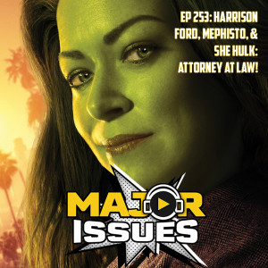 Ep 253: Harrison Ford, Mephisto, and She-Hulk: Attorney at Law!