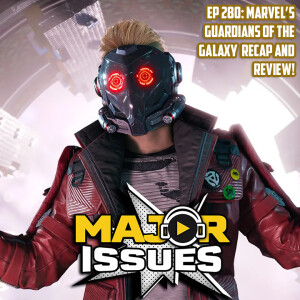 Ep 280: Marvel’s Guardians of The Galaxy Game (Recap and Review)