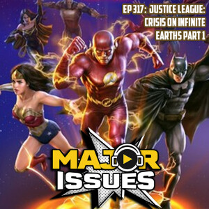 Ep 317: Justice League Crisis on Infinite Earths Part 1 (Recap and Review)