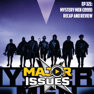 Ep 321: Mystery Men (1999) Recap and Review!