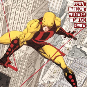 Ep 327: Daredevil: Yellow #1-6