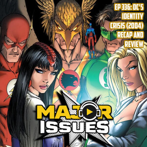 Ep 336: DC’s Identity Crisis (2004) Recap and Review