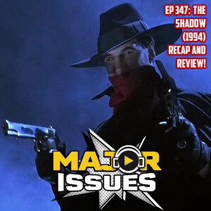 Ep 347: The Shadow (1994) Recap and Review