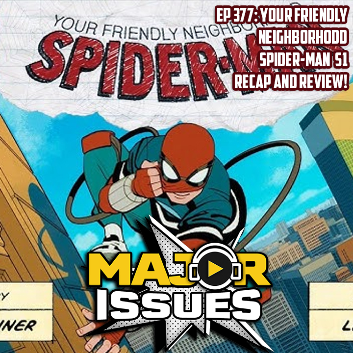 Ep 377: Your Friendly Neighborhood Spider-Man  S11 Recap and Review!