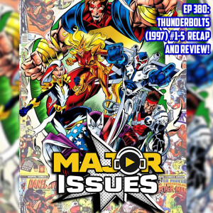 Ep 380: Thunderbolts (1997) #1-5 Recap and Review