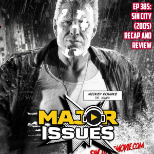 Ep 385: Sin City (2005) Recap and Review