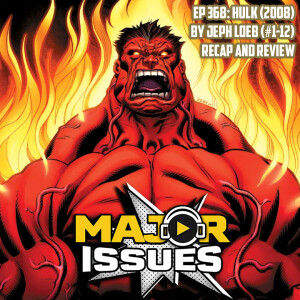 Ep 368: Hulk (2008) by Jeph Loeb (#1-12) Recap and Review