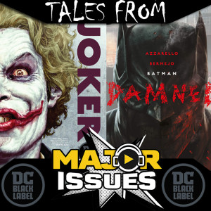 Ep 98: Tales From DC Black Label I- Joker/Batman Damned!
