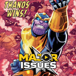 Ep 140: Thanos Wins (Comic) Recap and Review!