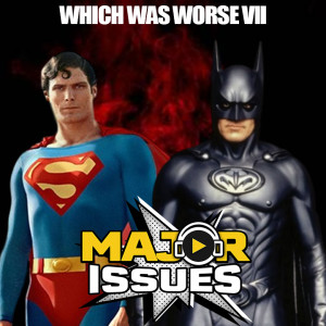 Ep 142: Which WAS Worst VII: Superman IV (1987) VS Batman & Robin (1997)
