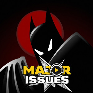 Ep 91: Batman The Animated Series