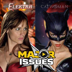 Ep 64: Which Was Worse III (Catwoman 2004  VS Elektra 2005)