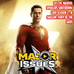 Ep 274: Marvel Spoilers Shutdown, Loki S2, & Shazam Fury of The Gods Review!