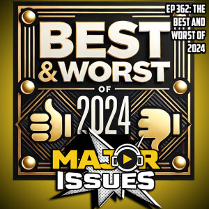 Ep 362: The Best and Worst of 2024!